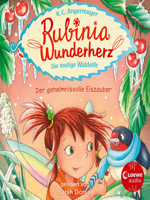 Title details for Rubinia Wunderherz, die mutige Waldelfe (Band 5)--Der geheimnisvolle Eiszauber by Karen Christine Angermayer - Wait list